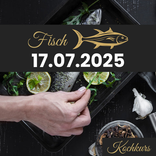 Kochkurs: Fisch - 17.07.2025