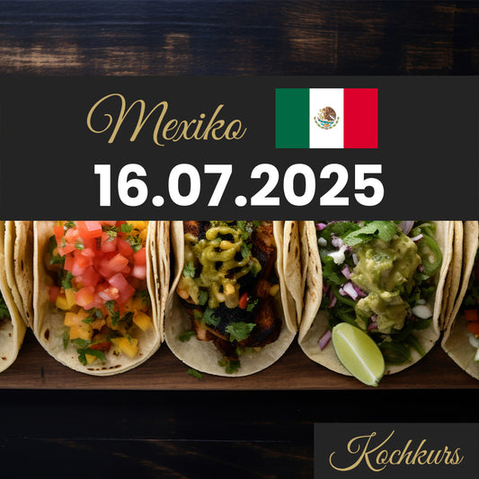 Kochkurs: Mexiko - 16.07.2025